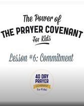 The Prayer Covenant: Video Lesson 6 - Commitment