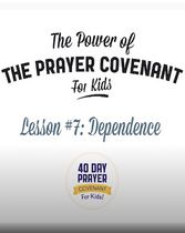 The Prayer Covenant: Video Lesson 7 - Dependence