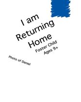 Foster Care - Children's Book - I Am Returning Home - Ages 9 +