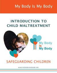My Body is My Body: Introduction to Child Maltreatment